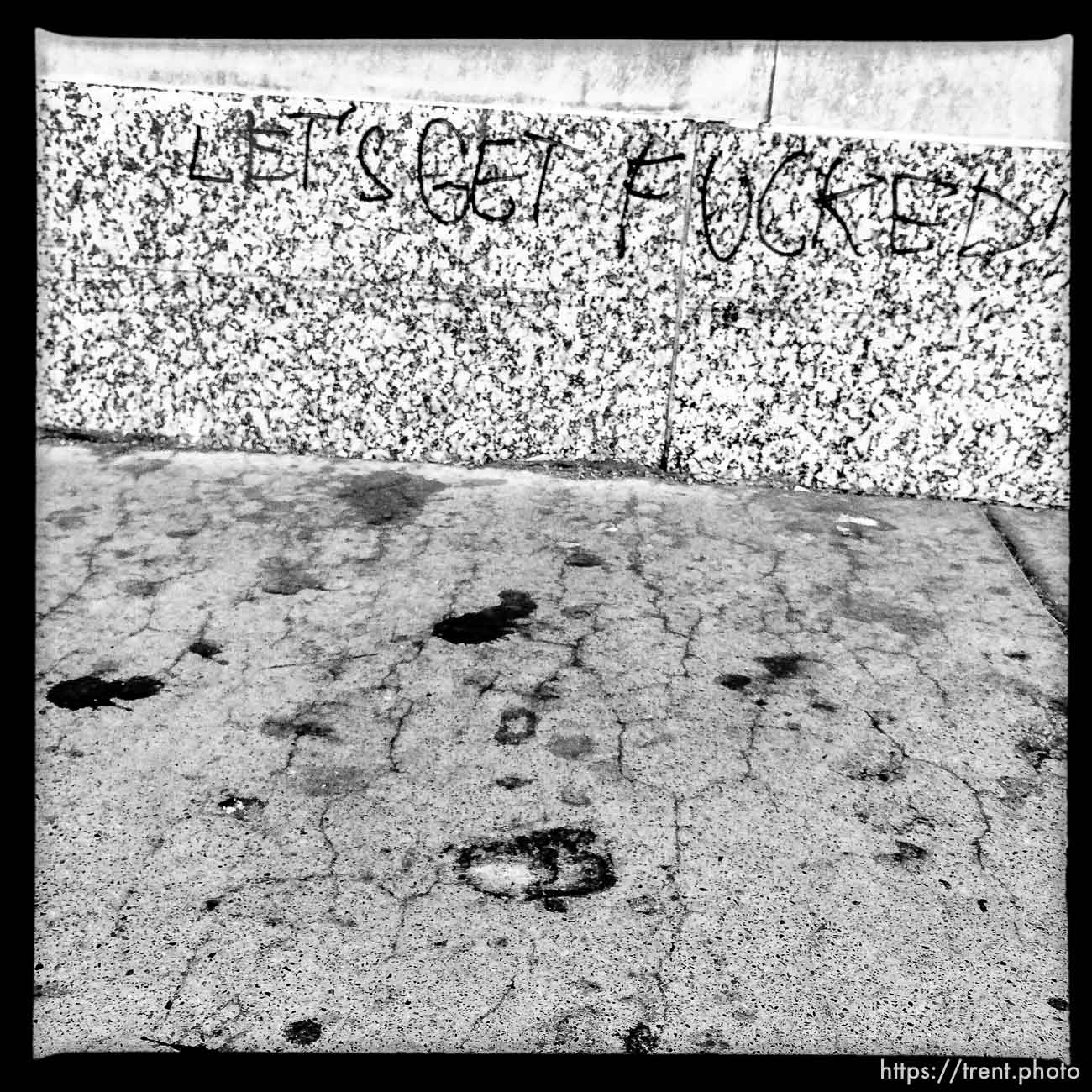 let's get fucked graffiti, along State Street, Monday November 18, 2013.