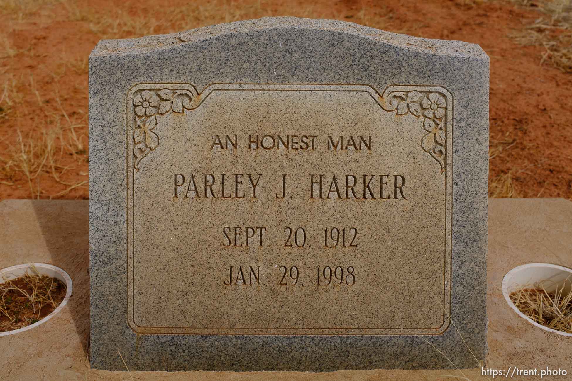 An Honest Man. Parley J. Harker, 1912-1998. Isaac W. Carling Memorial Park, Colorado City, Friday March 16, 2018.